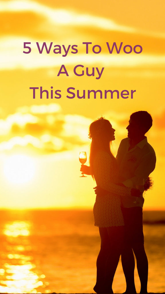 5 Effortless Ways To Woo A Guy This Summer - Diamond Daughters